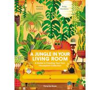 A Jungle in Your Living Room: A Guide to Creating Your Own Houseplant Collection
