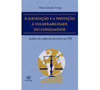 A Jurisdição E A Proteção À Vulnerabilidade Do Consumidor (ebook)