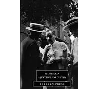 A Jury Hot for Genesis: A Collection of H.L. Mencken’s Reporting from the Scopes Monkey Trial