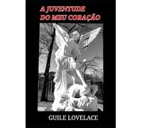 A Juventude do Meu Coração