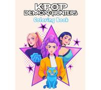 A K-Pop Demon Hunters Fantasy Coloring Book: Epic Fashionable Heroes for Teens & Young Adults