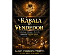 A KÀBALA DO VENDEDOR: A Arte Mística e Prática de Vender com Propósito