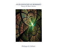 A Kaleidoscope of Memories: Poetry & Short Stories