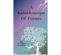 A Kaleidoscope of Poems-Myriad of thoughts coming to life