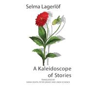 A Kaleidoscope of Stories (Lagerlöf in English Series)