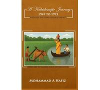 A Kaleidoscopic Journey 1947-1973: Witness to Tumultuous Events