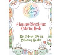 A Kawaii Christmas Coloring Book (Colour Spray Coloring Books)