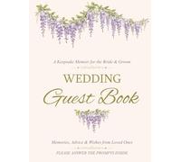 A Keepsake Memoir for the Bride & Groom | WEDDING GUEST BOOK | Memories, Advice & Wishes from Loved Ones | PLEASE ANSWER THE PROMPTS INSIDE: 2 pages of questions for each guest to fill (100 Guests)