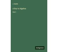 A Key to Algebra: Part I