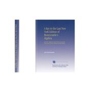 A Key to the Last New York Edition of Bonnycastle's Algebra: And Also Adapted to the Former American and Latest London Editions of That Work ...