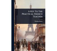 A Key To The Practical French Teacher