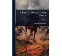 A Key To Uncle Tom's Cabin