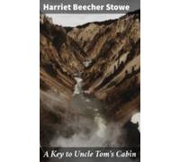 A Key To Uncle Toms Cabin (ebook)