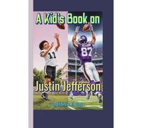 A Kid’s Book on Justin Jefferson: How One Young Star Took the NFL by Storm