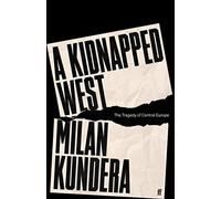 A Kidnapped West: The Tragedy of Central Europe