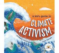 A Kid's Guide to Climate Activism (The Climate Action Vocabulary)