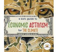 A Kid's Guide to Economic Activism for the Climate