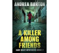A Killer Among Friends: 2 (The Jade Riley Mysteries)