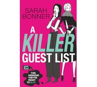 A Killer Guest List: The BRAND NEW deliciously dark thriller for fans of Bella Mackie and CJ Skuse