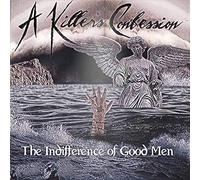 A Killer's Confession - The Indifference Of Good Men