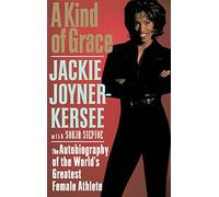 A Kind of Grace: The Autobiography of the World’s Greatest Female Athlete