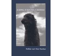 A KING, A HOUND, A RIDDLE: A book for young and grown-ups