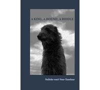 A king, a hound, a riddle: A book for young and grown-ups
