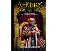 A KING FOR A DAY: Thrones and Tribes: The Battle for a United Nation