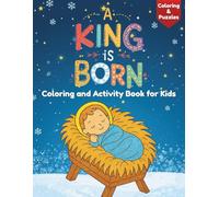 A King is Born: Christmas Coloring and Activity Book for Kids | Celebrate the Birth of Jesus with Fun Bible Verse Coloring Pages | Bonus Mazes and Word Searches