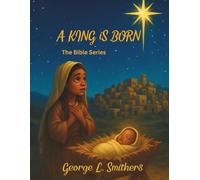 A King is Born (The Bible Series)