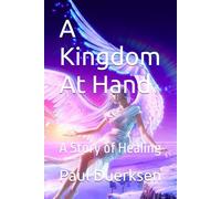 A Kingdom At Hand: A Story of Healing