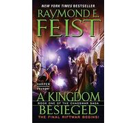 A Kingdom Besieged: Book One of the Chaoswar Saga by Feist, Raymond E. (2012) Mass Market Paperback