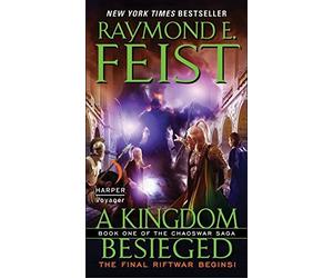 A Kingdom Besieged: Book One of the Chaoswar Saga by Feist, Raymond E. (2012) Mass Market Paperback