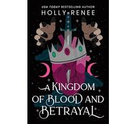 A Kingdom of Blood and Betrayal: The Second Book in the Dark Enemies to Lovers Fantasy Romance Series (Stars and Shadows Book 2)