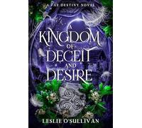 A Kingdom of Deceit and Desire (2) (Fae Destiny)