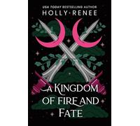 A Kingdom of Fire and Fate: The Fourth Book in the Dark Enemies to Lovers Fantasy Romance Series (Stars and Shadows Book 4)