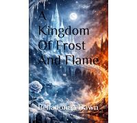 A Kingdom Of Frost And Flame (Why Choose Fairy Tales)