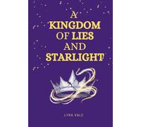 A Kingdom of Lies and Starlight: The Rift Chronicles: Volume 1
