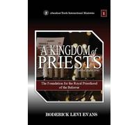 A Kingdom of Priests: The Foundation for the Royal Priesthood of the Believer: 6 (Biblical Studies)