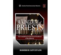 A Kingdom of Priests: The Foundation for the Royal Priesthood of the Believer: 6 (Biblical Studies)
