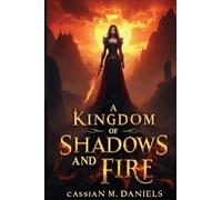 A Kingdom of Shadows and Fire