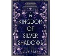 A Kingdom of Silver Shadows