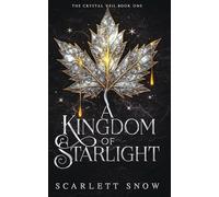 A Kingdom of Starlight: An Enemies-to-Lovers Fantasy Romance (The Crystal Veil)