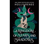 A Kingdom of Stars and Shadows: The First Book in the Dark Enemies to Lovers Fantasy Romance Series (Stars and Shadows Book 1)