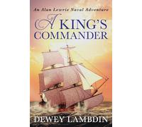 A King's Commander: 7 (Alan Lewrie Naval Adventures, 7)