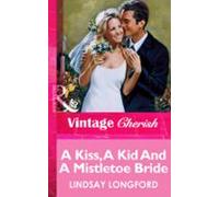 A Kiss A Kid And A Mistletoe Bride (ebook)