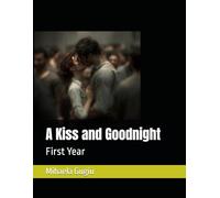 A Kiss and Goodnight: First Year