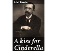 A Kiss For Cinderella (ebook)