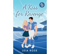 A Kiss for Revenge Eine Fake Dating College Sports Romance