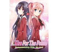 A Kiss for the Petals - Remembering How We Met Steam Gift GLOBAL